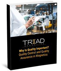 Why Is Quality Important? Quality Control and Quality Assurance in Magnetics